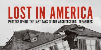 Lost in America: Photographing the Last Days of Our Architectural Treasures By Richard Cahan and Michael Williams