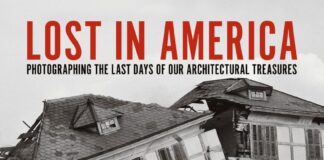 Lost in America: Photographing the Last Days of Our Architectural Treasures By Richard Cahan and Michael Williams