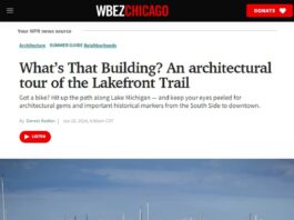 WBEZ: What’s That Building? An architectural tour of the Lakefront Trail (Chicago 7 2021)