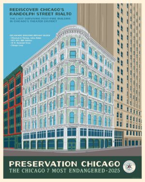 Rediscover Chicago’s Randolph Street Rialto, a Preservation Chicago poster of the Delaware Building