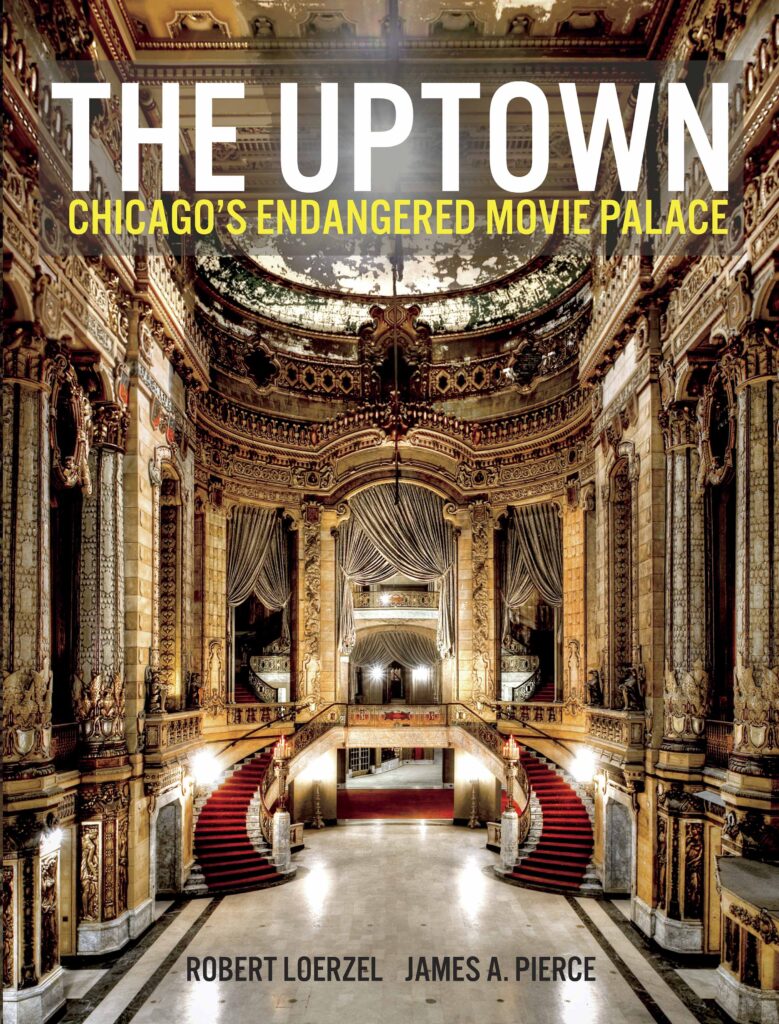 Image result for THE UPTOWN: Chicago's Endangered Movie Palace by Robert Loerzel and ...