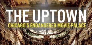 THE UPTOWN: Chicago’s Endangered Movie Palace by Robert Loerzel and Andy Pierce